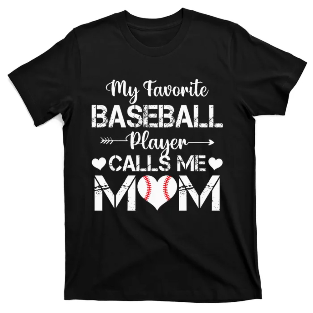 TeeShirtPalace My Favorite Baseball Player Calls Me Mom Mothers Day T-Shirt.jpg