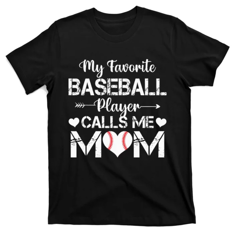 TeeShirtPalace My Favorite Baseball Player Calls Me Mom Mothers Day T-Shirt.jpg