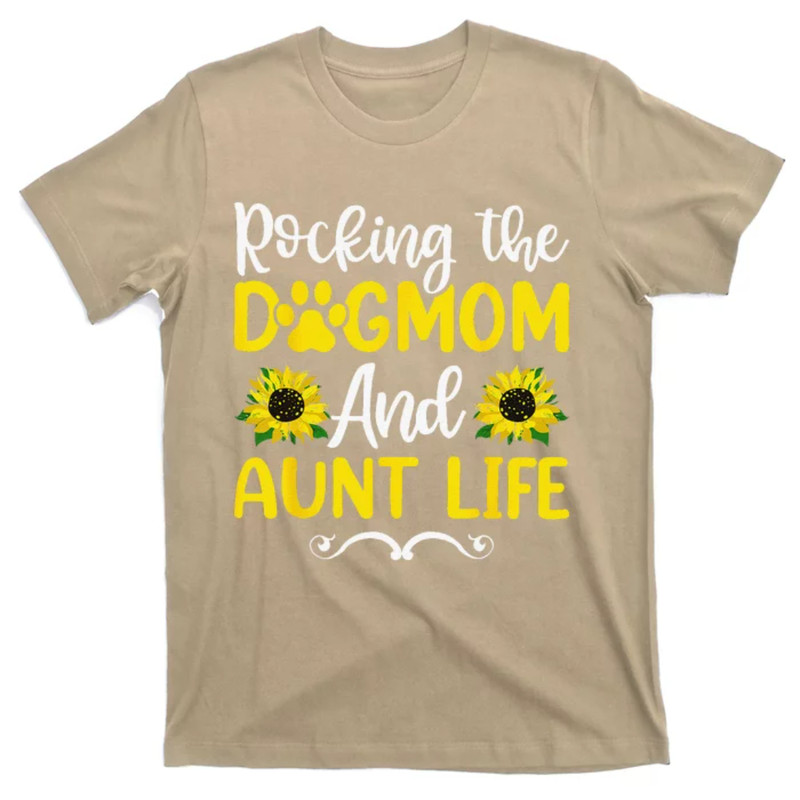 TeeShirtPalace Rocking The Dog Mom & Aunt Life Sunflower Mothers Day T-Shirt.jpg