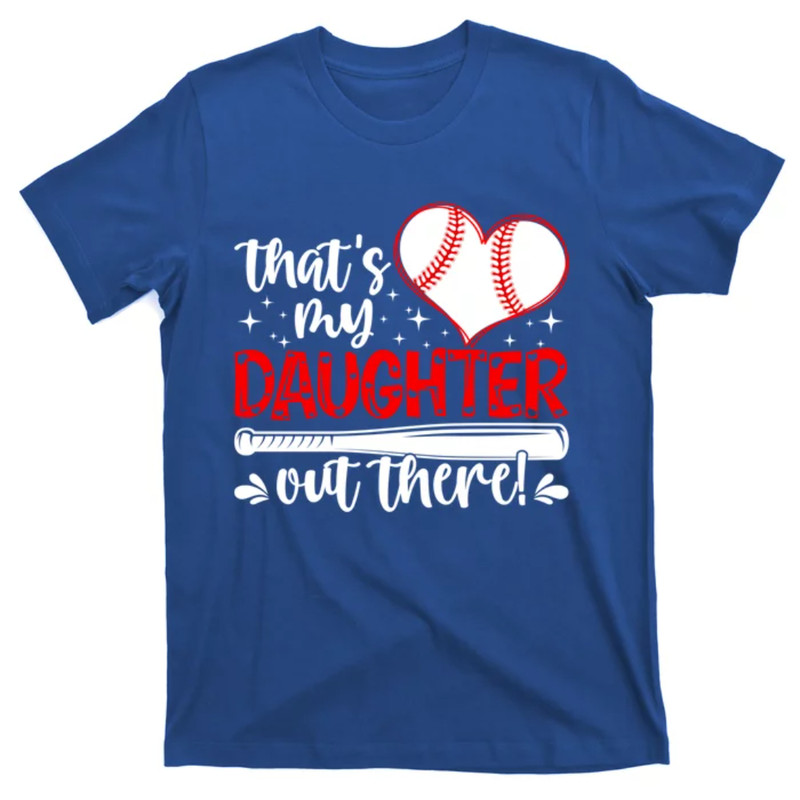 TeeShirtPalace Thats My Daughter Baseball Mom Dad Mothers Day Gift T-Shirt.jpg
