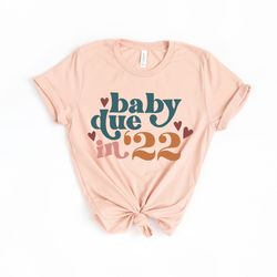 baby due in 22 shirt, baby announcement, pregnancy announcement shirt, mama to be shirt, pregnancy reveal, baby reveal p