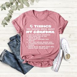 five things you should know about my grandma shirt, grandmother shirt, mother day shirt, funny grandma shirt,gift for na