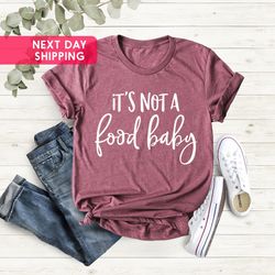 its not a food baby shirt, pregnancy announcement shirt, grandparents, pregnancy reveal, funny pregnancy, baby announcem