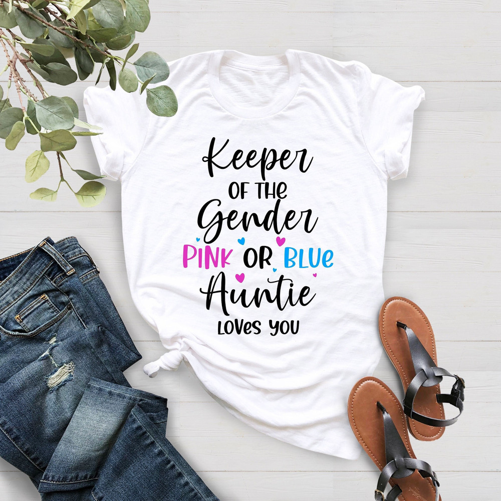 Keeper Of The Gender Auntie Loves You Shirt, Baby Announcement Shirt, Gender Reveal Shirt, Auntie Shirt,Keeper Of The Gender,Baby Reveal Tee.jpg