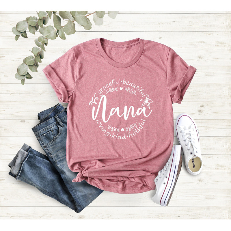 Nana Shirt, Grandma Shirt,Nana Graceful Beautiful Loving Kind Faithful, Mothers Day Shirt, Grandma And Me, Gift For Grandma, Best Nana Shirt.jpg