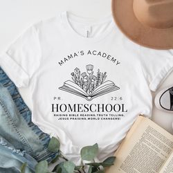 mamas academy homeschool shirt, homeschool mama shirt sweatshirt hoodie, home sweet shirt, mom academy shirt, christian