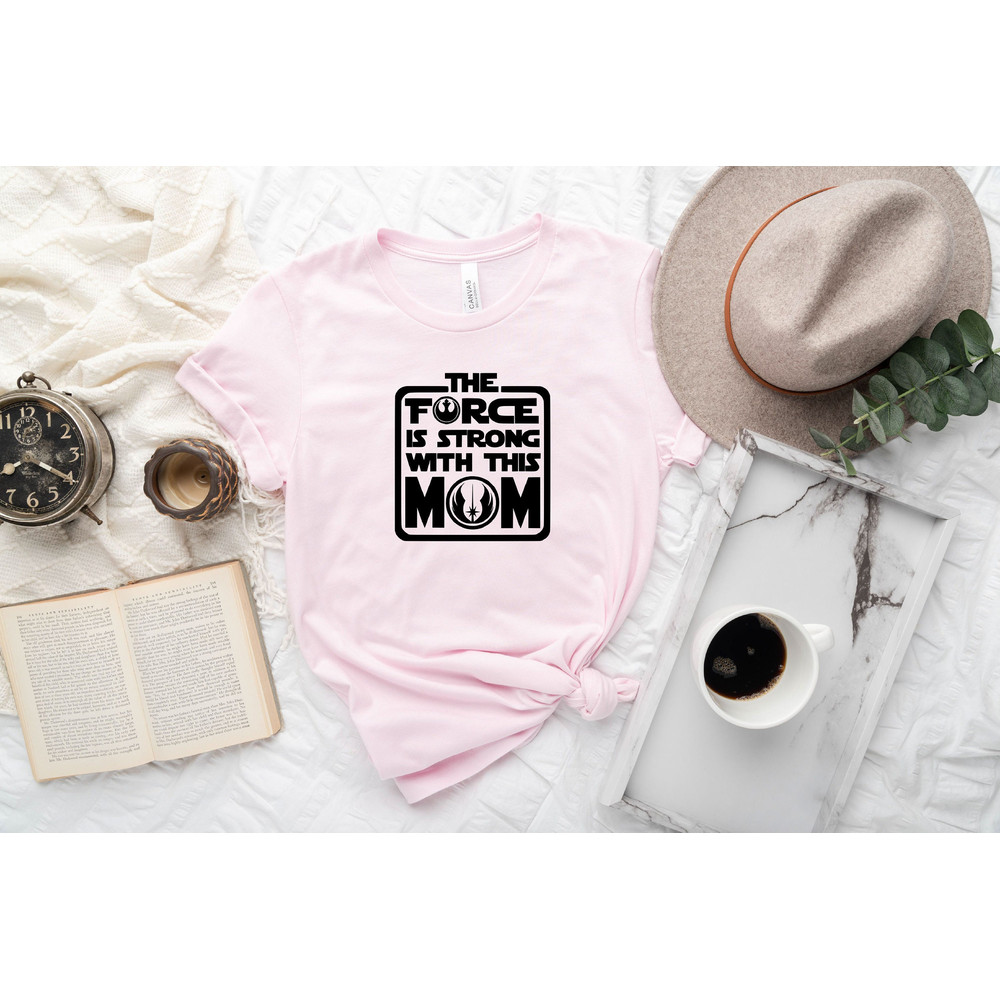 Star Wars The Force Is Strong With This Mom Shirt, Star Wars Shirt Sweatshirt Hoodie, Mothers Day Shirt, Star Wars Lovers Mom Shirt.jpg