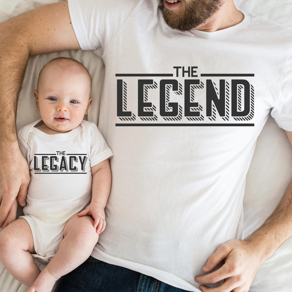 The Legend The Legacy Shirt, Matching Dad and Baby Shirt ,Legend Legacy Shirt Sweatshirt Hoodie, Daddy and Me Shirt, Funny Family Shirt,.jpg