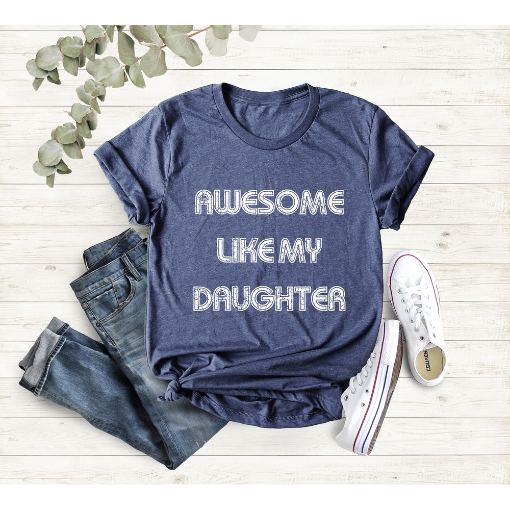 Awesome Like My Daughter Mens T-Shirt, Shirt For Dad, Daddy Shirt, Papa Shirt, Daughter Dad Shirt, Christmas Gift Dad, Fathers Day Gift.jpg