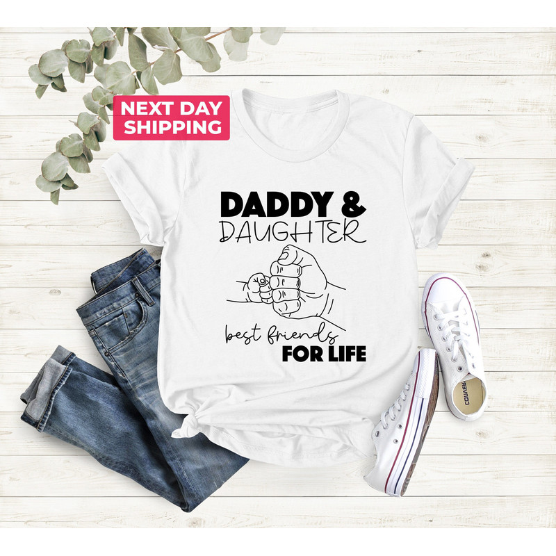Daddy And Daughter Shirt, Father's Day Gift, Matching Father And Daughter Shirts, Best Friends For Life Shirt, Father's Day Shirt.jpg