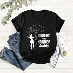 govern me harder daddy shirt, feminist shirt, reproductive rights shirt, pro choice shirt, human rights shirt, feminism,
