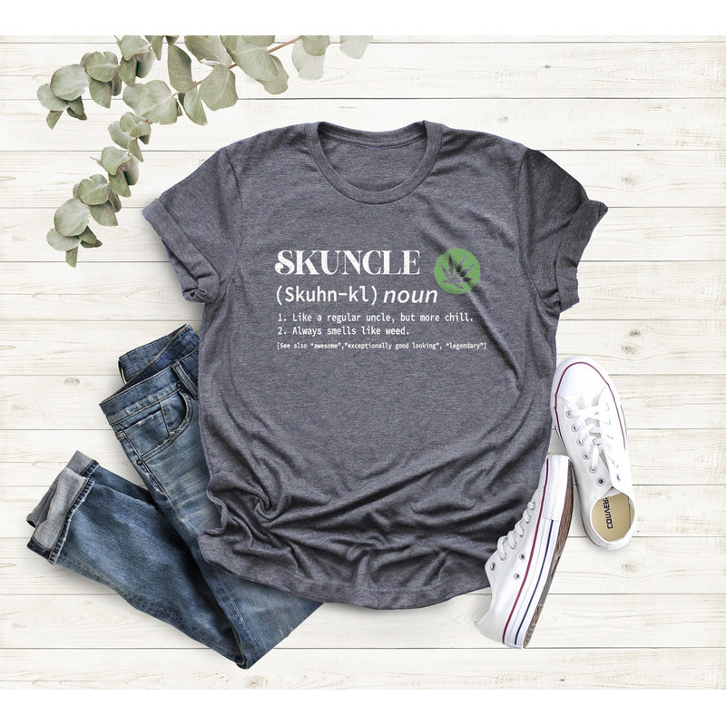 Skuncle Definition Shirt, Marijuana Uncle Shirt, Funny Uncle Shirt, Weed Lover Shirt, Uncle Gift Shirt, Gift For Uncle, Fathers Day Shirt.jpg