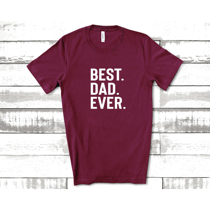 Best Dad Ever Shirt,Dad Shirts,Dad Life Shirt, Shirts for Dads, Fathers Day Gift, Trendy Dad T-Shirts, Cool Dad Shirts, Shirts for Dads 1.jpg
