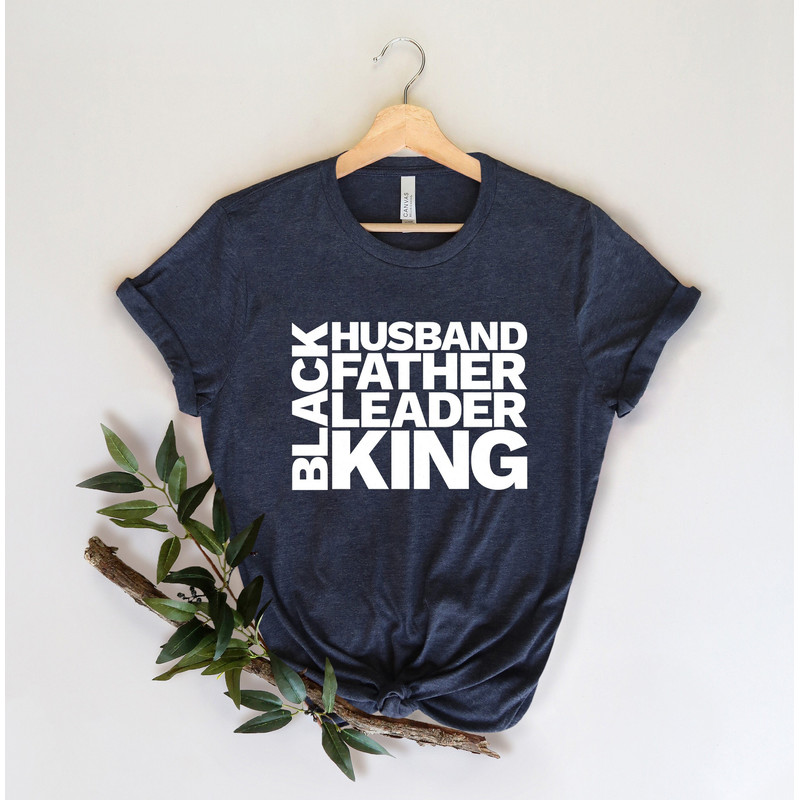 Black Husband Father Leader King Shirt, Trendy Father's Day Shirt, Dad Birthday Gift, Tshirt for Fathers Day, Cute Shirt for Fathers Day.jpg