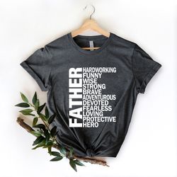 father dad shirt hardworking funny wise strong brave adventurous devoted fearless hero protective loving dad shirt dad