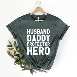 husband daddy protector hero shirt, father hardworking strong funny brave fearless hero protective loving daddy father