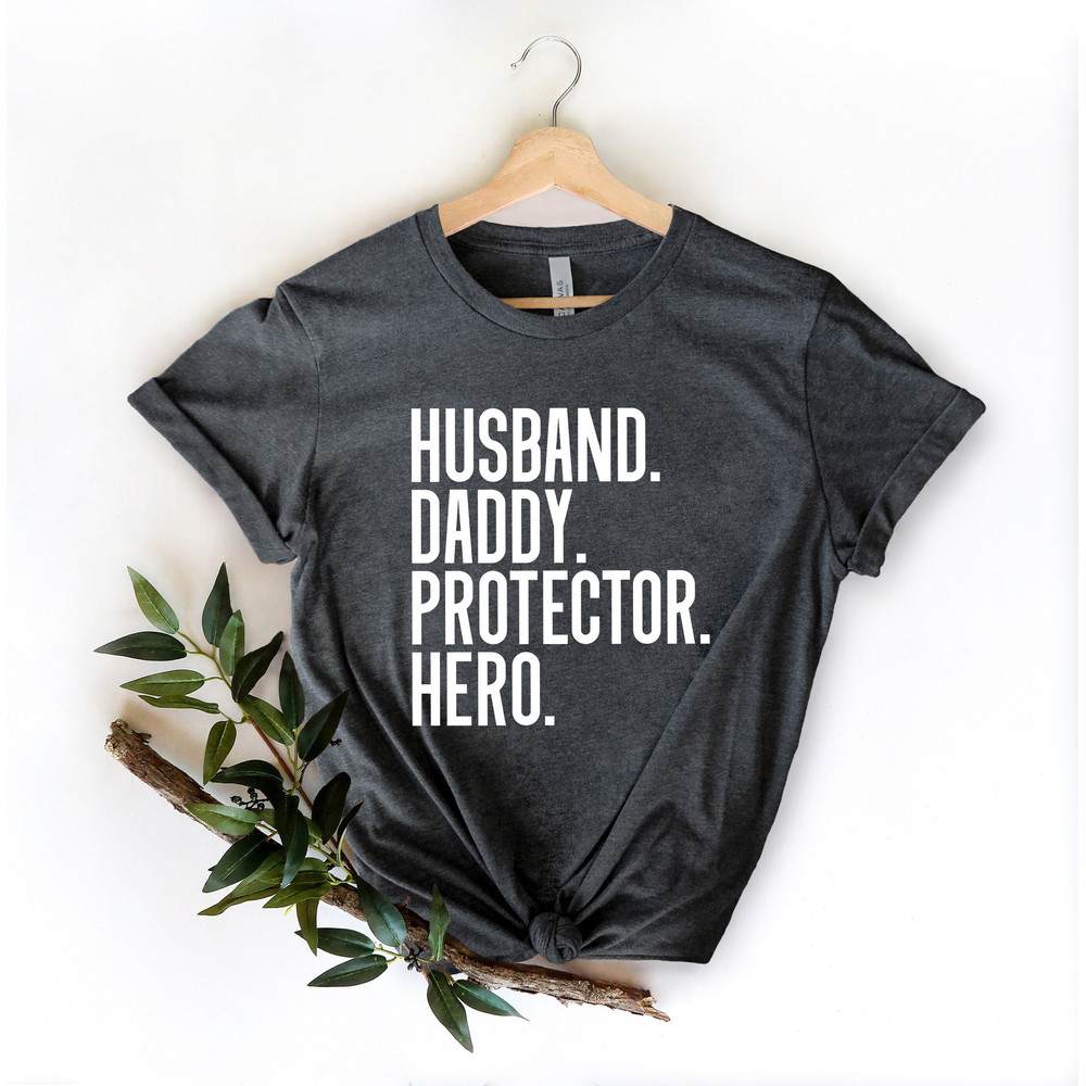 Husband Daddy Protector Hero Shirt, Trendy Father's Day Shirt, Dad Birthday Gift, Shirt for Fathers Day, Cute Gift For Dad, Gift for Husband.jpg