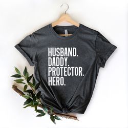 husband daddy protector hero shirt, trendy fathers day shirt, dad birthday gift, shirt for fathers day, cute gift for da