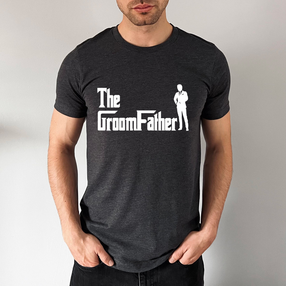 The Groomfather T-Shirt, father of the groom shirt, father of the bride gift, wedding shirt.jpg