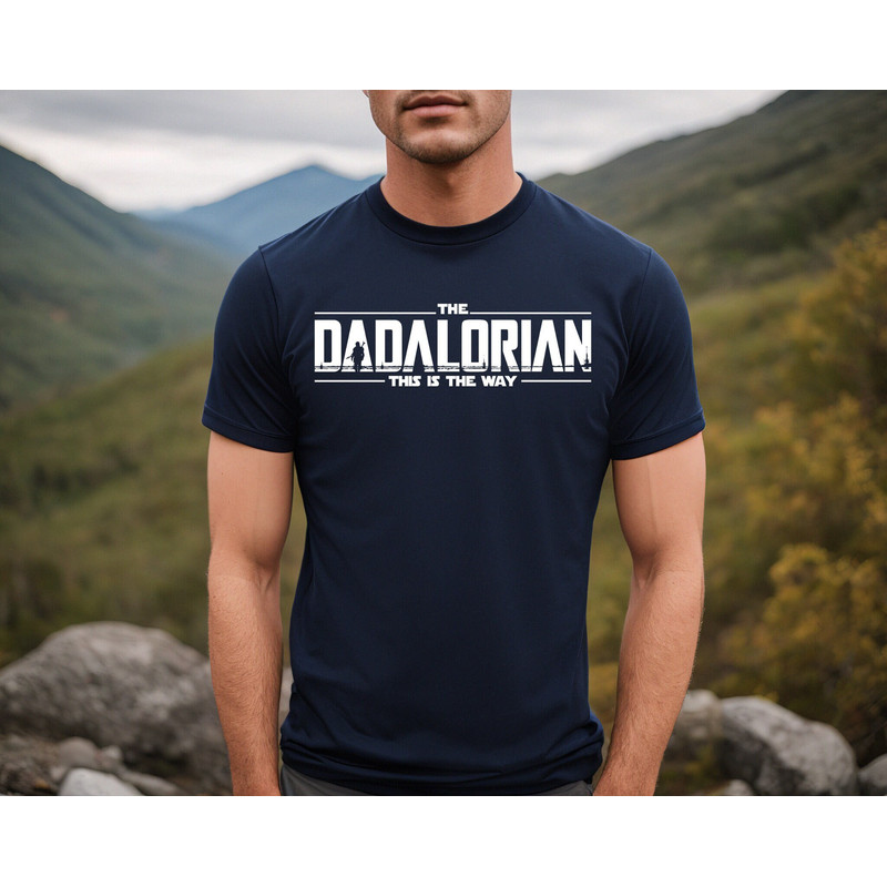 Dadalorian Shirt, Dad Shirt, Husband Gift, Father's Day Gift, Gift for him, Gift for Father, Valentine Gift Dad, Dad Gift, Christmas Gift.jpg