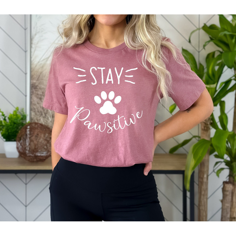 Stay Pawsitive Shirt, Stay Positive Shirt, Dog Paw Shirt, Cat Paw Shirt, Dog Quote Shirt, Dog Saying Tee, Animal Lover Tee, Cat Lover Gift.jpg