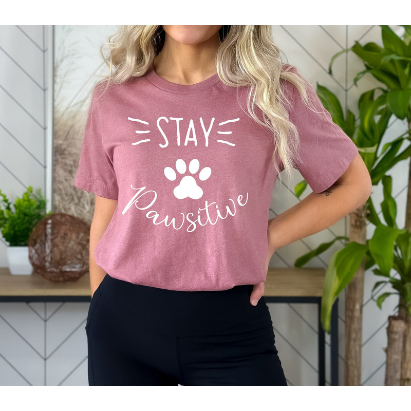 Stay Pawsitive Shirt, Stay Positive Shirt, Dog Paw Shirt, Cat Paw Shirt, Dog Quote Shirt, Dog Saying Tee, Animal Lover Tee, Cat Lover Gift.jpg
