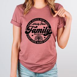 custom family reunion shirt,our roots run deep shirt,our love runs deeper shirt,family tree shirt,family name shirt, fam