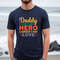 Daddy Hero Shirt, A Son's First Hero Shirt, A Daughter's First Love Tee, Father's Day Gift, Gift for Dad, Gift for Husband,Sarcastic Shirt.jpg