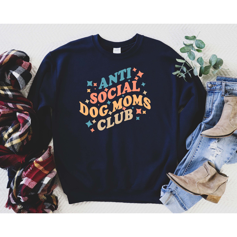 Antisocial Dog Mom Sweatshirt, Dog Mom Gifts for Women, Anti Social Dog Mama Sweatshirt, Crewneck Dog Lover shirt, Gift shirt, Gift for mom,.jpg