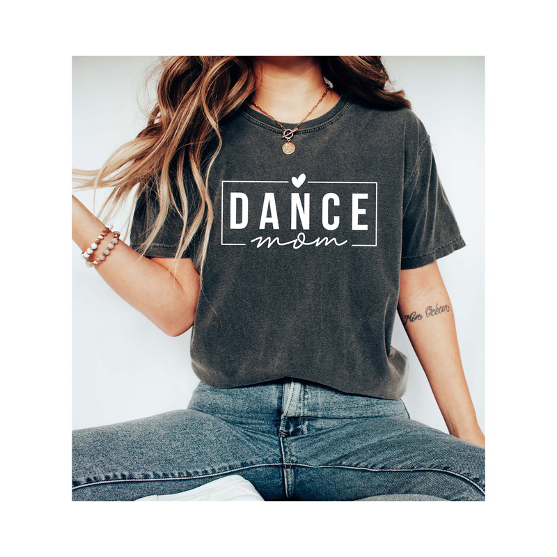 Dance Mama Shirt, Comfort Colors Mom Shirt,Mothers Day shirt,Mom shirt,Mothers Day Gift,Cool Mom shirt,Funny Mom shirt,Gift for Mom.jpg