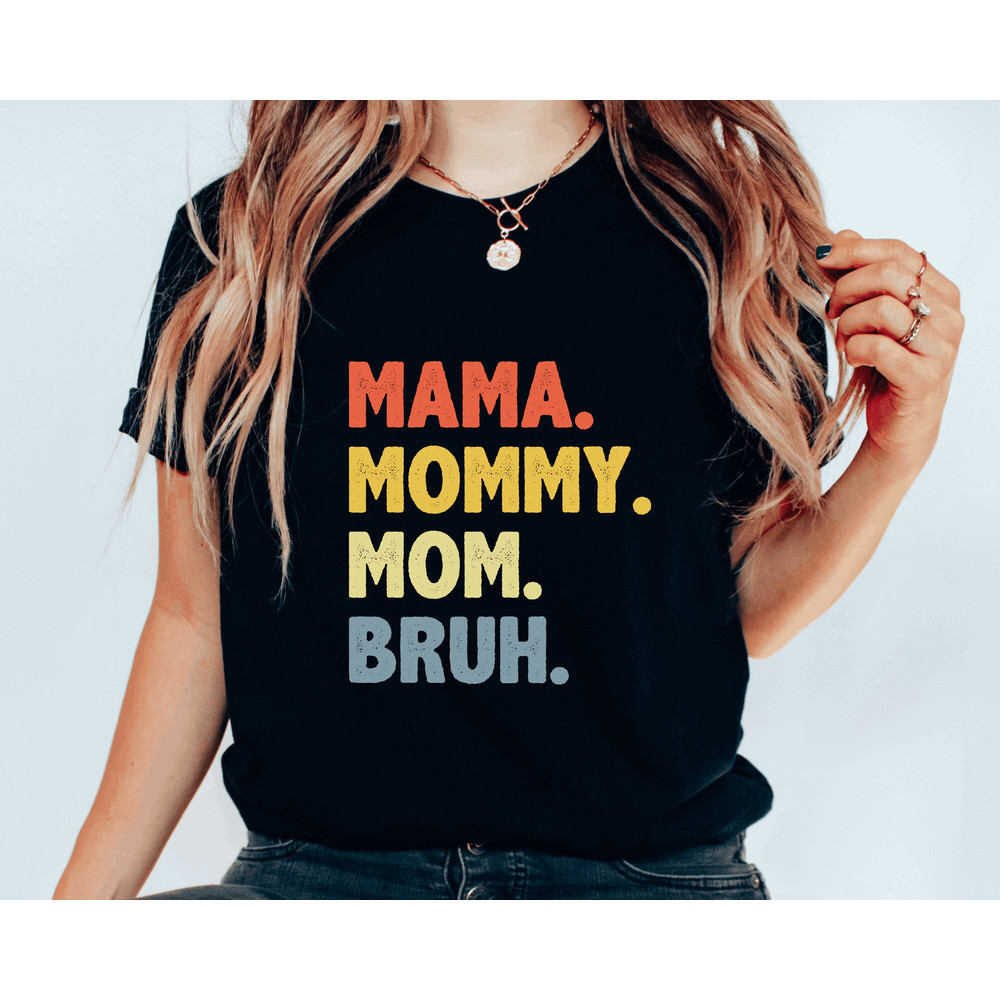 Mama mammy mom bruh Shirt, Motherhood T-Shirt, Mothers Day Gift, Mom Shirt, Funny Bruh Shirt, Mother's Day Shirt, Mama Gift, Mommy,funny mom 1.jpg