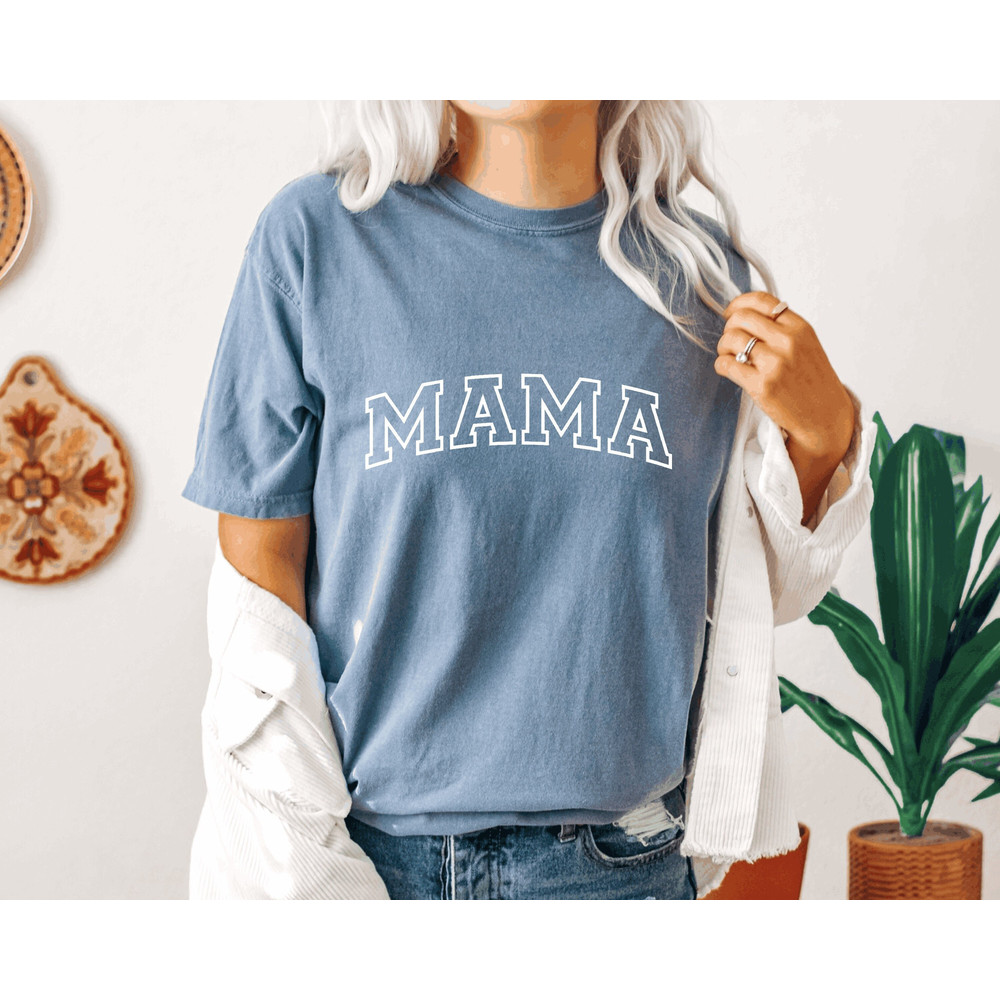 Mama Shirt,Comfort colors Mom Shirt,Comfort Colors Shirt, Mom Shirt, Mother Shirt, Mama T-Shirt,Mother's Day Gift,Gift For Mom,Women's Shirt.jpg
