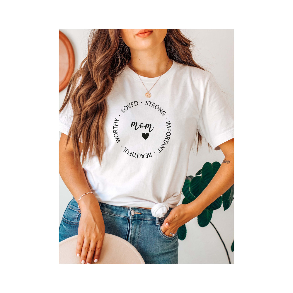 Mom Life Comfort Colors Shirt, Mom Strong, Important, Beautiful, Worthy, Loved Shirt, Funny Mom,Motivational Shirt, Religious Shirt.jpg