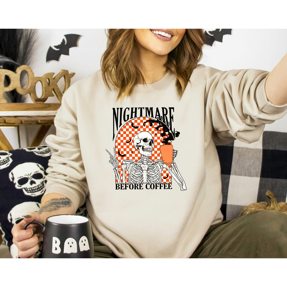 Nightmare Before Coffee Sweatshirt, Halloween Skeleton Sweatshirt, Halloween Sweatshirt, Halloween Coffee Lover Woman Shirt, Halloween Gift.jpg
