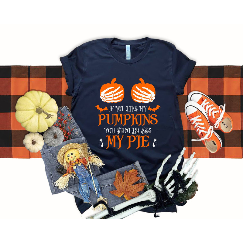 Sassy Halloween Shirt, Funny Pumpkins Boobs T Shirt, If You Like My Pumpkins You Should See My Pie Shirt, Skeleton Hands Shirt.jpg