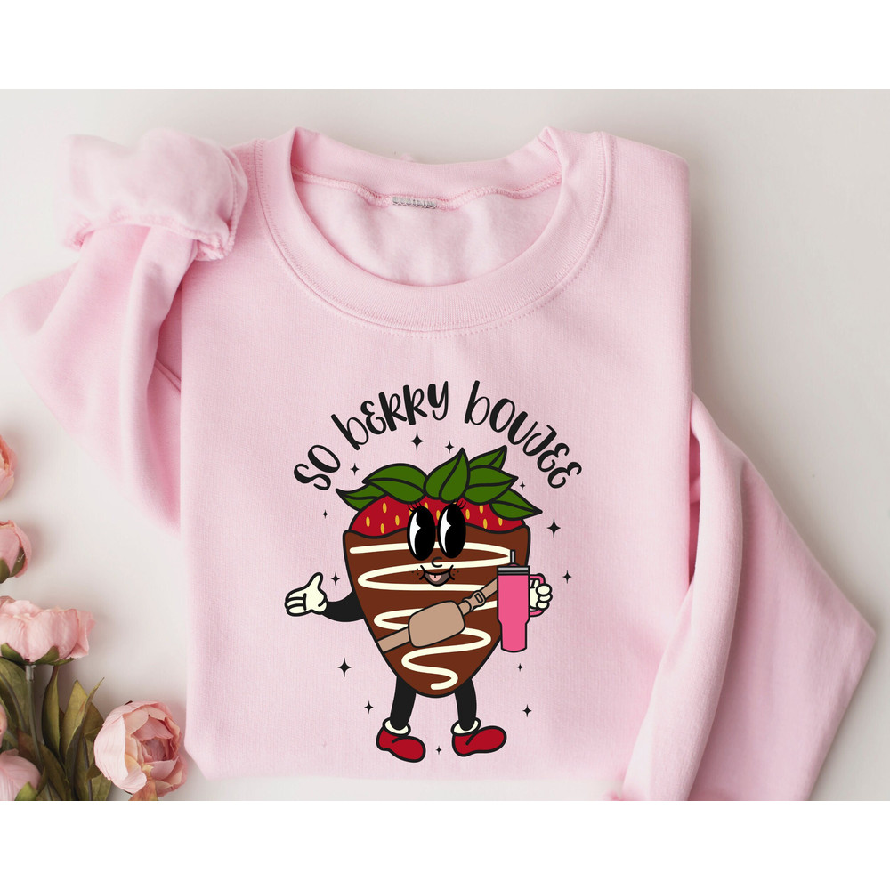 So Berry Boujee Sweatshirt, Strawberry Sweater, Chocolate Covered Strawberries Sweatshirt, Women Valentines Day Sweatshirt, Heart Sweatshirt.jpg