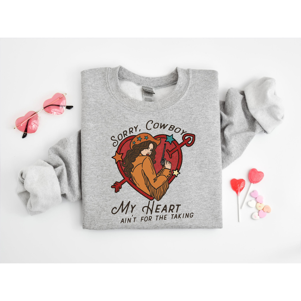 Sorry Cowboy Sweatshirt, Cowgirl Shirt, Country Girl Shirt,Western Valentine Shirt, Country Sweatshirt, Retro Shirt, Valentine Shirt, Couple.jpg