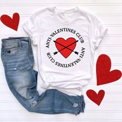 anti valentine club shirt,single valentine shirt,anti-valentines day shirt,valentines day shirt,valentines day gift,vale
