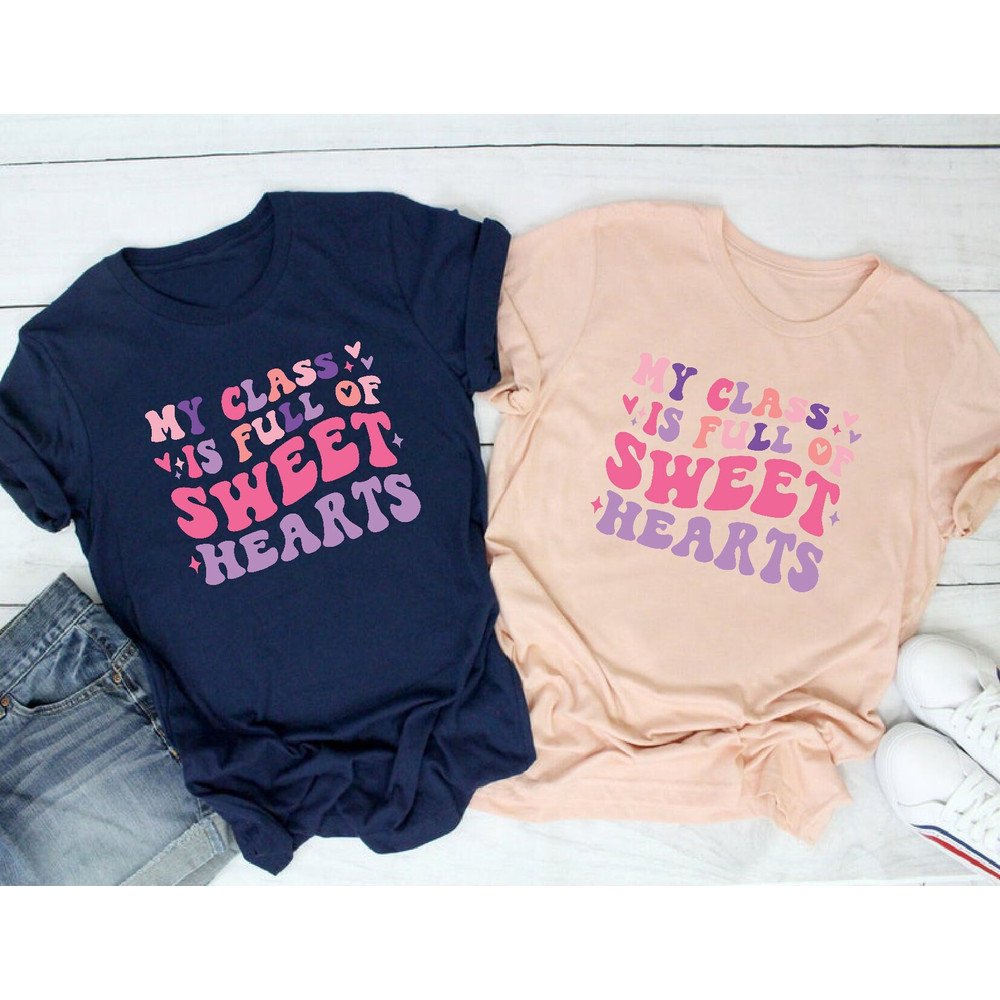 My Class is Full Of Sweethearts Shirt,Teacher Valentines Day Outfit,Cute Teacher Saying Shirt,Love Students Shirt,Valentines Gift Teacher.jpg