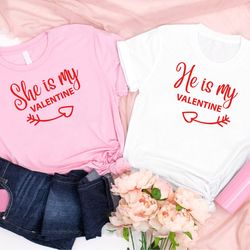 she is my valentine shirt,he is my valentine shirt,couple valentines day shirt,gift for couples,couple matching tshirt,h