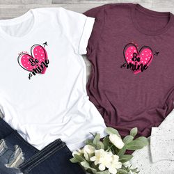 be mine with heart, valentines day shirt, love tee, couple matching shirt, gift for wife, mothers day shirt