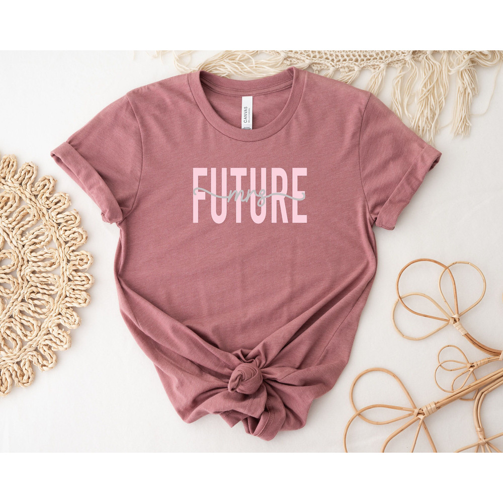 Future Mrs Shirt, Bride Gift, Engagement Gifts, Bachelorette Party Shirt, Wedding Shirt, Bride T-Shirt.jpg