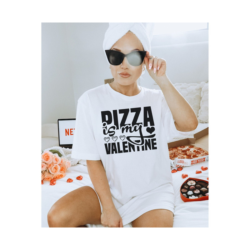 Valentines Day Shirt, Funny Valentine, Pizza is My Valentine, Valentines Day Gift, Valentines Day Shirt, Valentines Gift, Valentine Quote.jpg