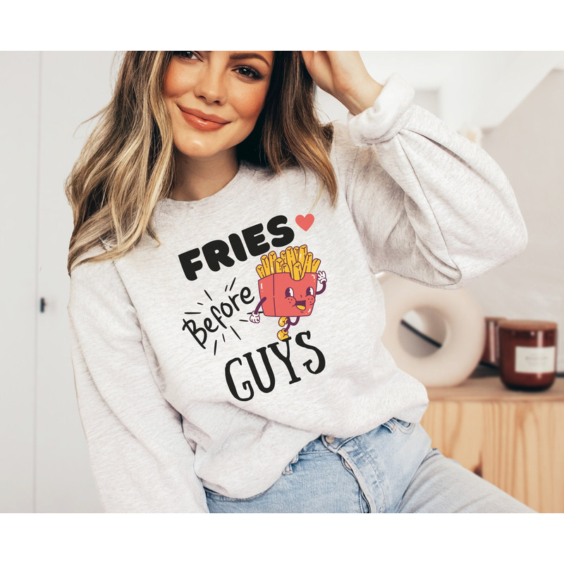 Valentines Day Shirt, Valentines Day Gift, Anti Valentines Day, Valentines Gift, Fries Before Guys, Valentine Quote, Funny Valentines Day 1.jpg
