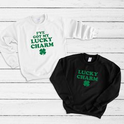 couples crewneck sweatshirt, ive got my lucky charm, lucky charm his  hers, funny st patricks day, couples matching shir