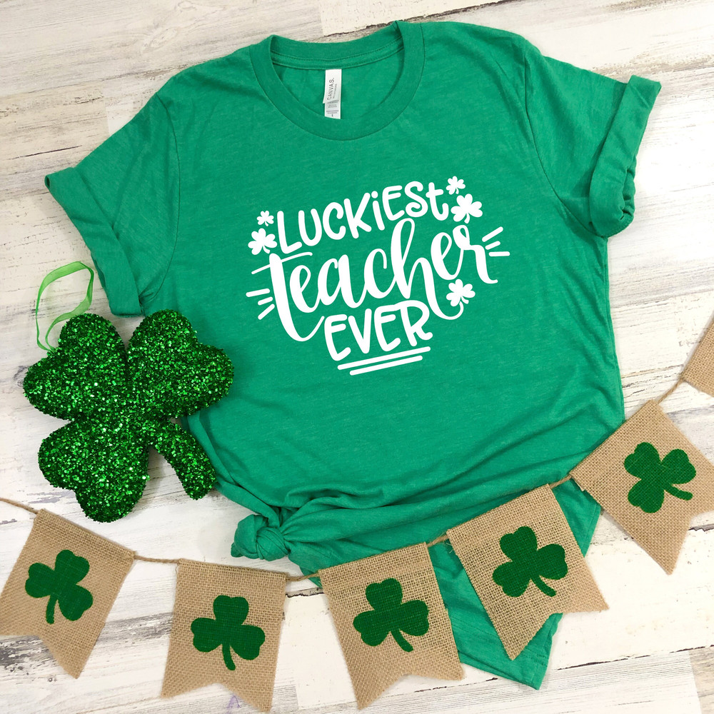 Luckiest Teacher Ever St Patrick's Day T-Shirt, St Patrick's Day Shirt, Teacher Shirt, St Paddy's Day Shirt, St Patty's, Gift For Teacher.jpg