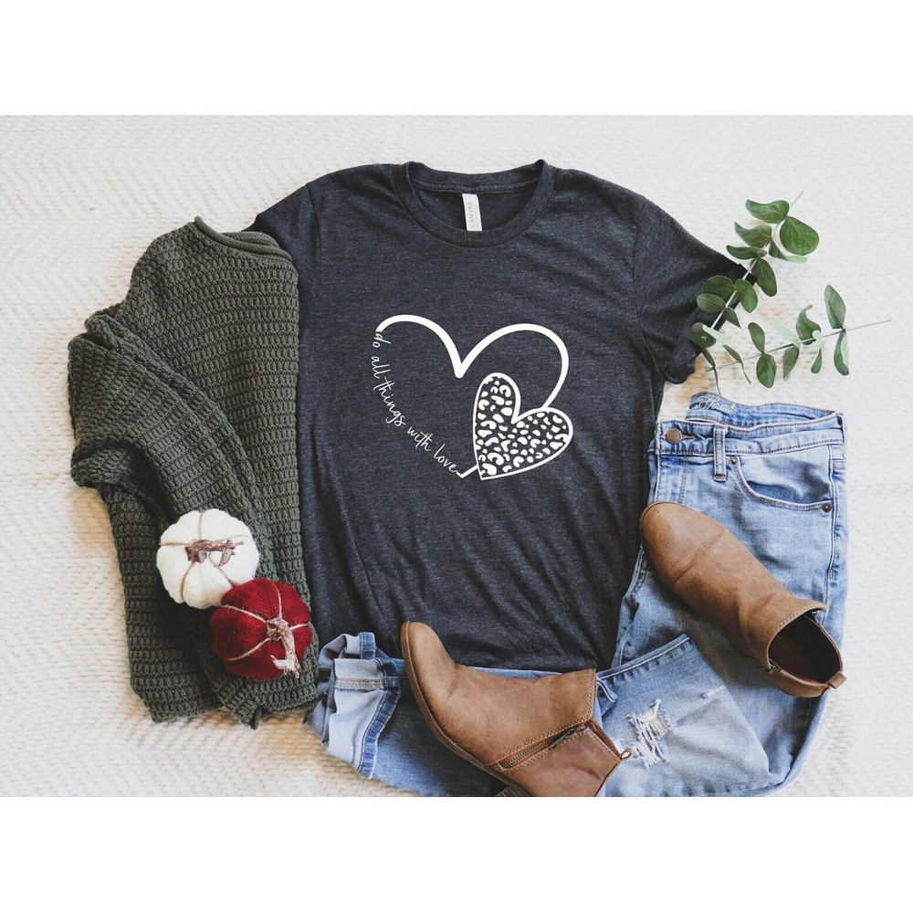 Do All Things With Love Heart Shirt, Heart Love T-Shirt, Leopard Heart Shirt, Valentines Day T-Shirt, Shirt For Women, Valentine Love Tee.jpg