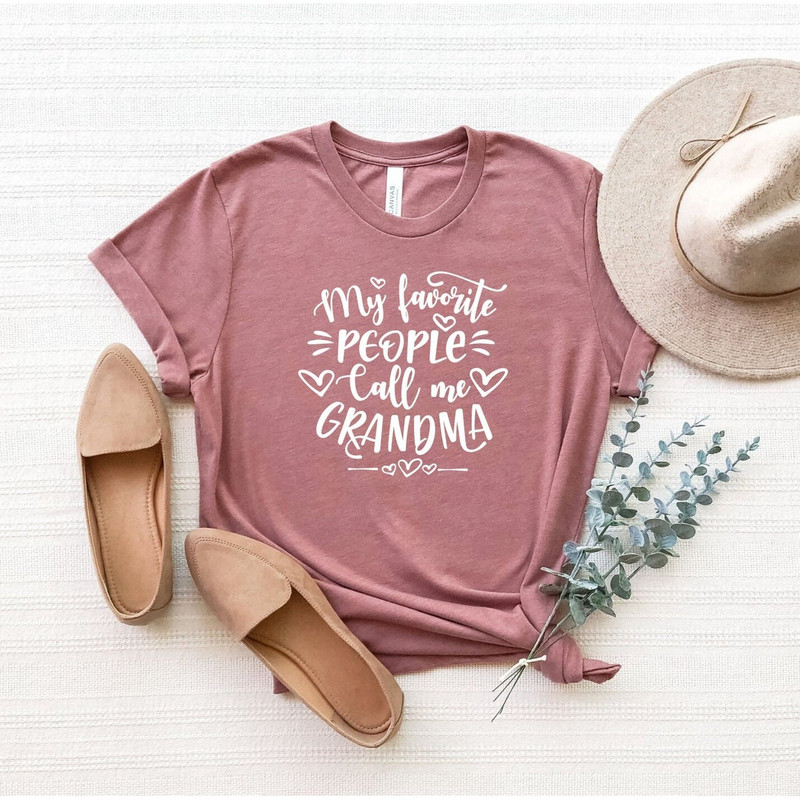 My Favorite People Call Me Grandma Shirt, Grandmother T-Shirt, Funny Granny Shirt, Mothers Day Gift, Gift For Granma, Grandma Tee, Nanny Tee.jpg