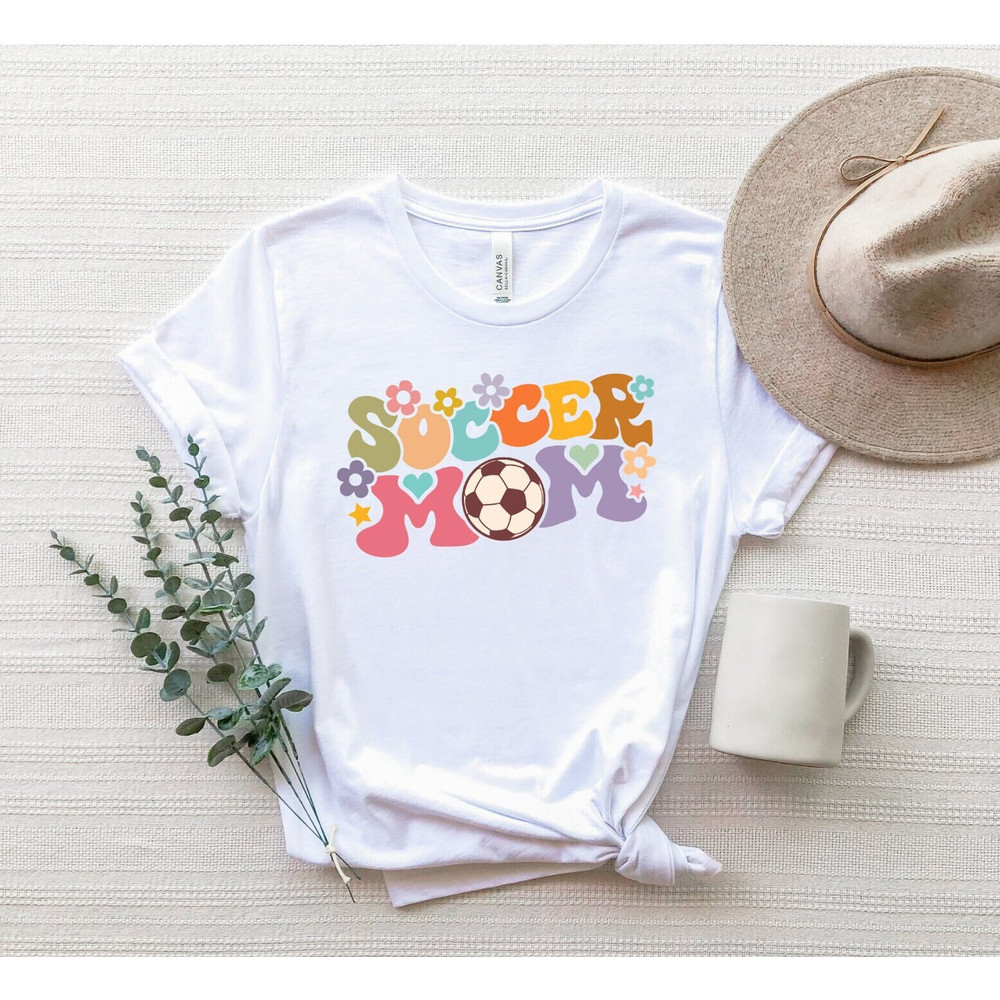Soccer Mom Shirt, Soccer Mom T-Shirt, Retro Soccer Mom Tee, Groovy Soccer Mom Shirt, Cute Soccer Mom Tee, Soccer Mama Shirt, Mothers Day Tee.jpg