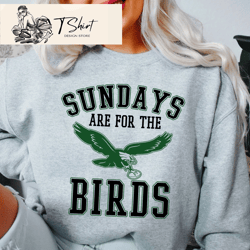 sundays are for the birds shirt, gifts for eagles fans - happy place for music lovers